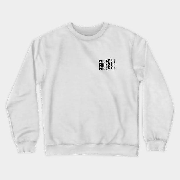 phuck up assc Crewneck Sweatshirt by PHUCK_UP